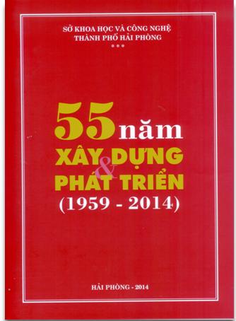 Xuất bản ấn phẩm: Sở Khoa học và Công nghệ Hải Phòng – 55 năm xây dựng và phát triển